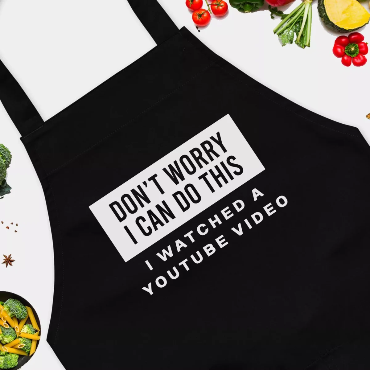 Don't Worry I Can Do This I Watched A YouTube Video Funny Amateur Sous-Chef Apron