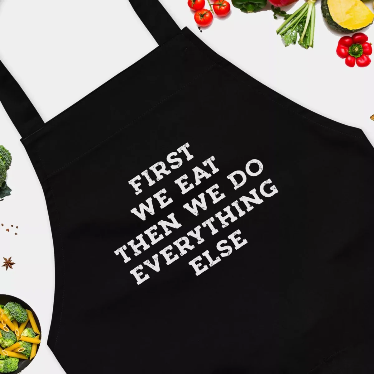 First We Eat Then We Do Everything Else Home Cooking Apron - For Mom And Dad