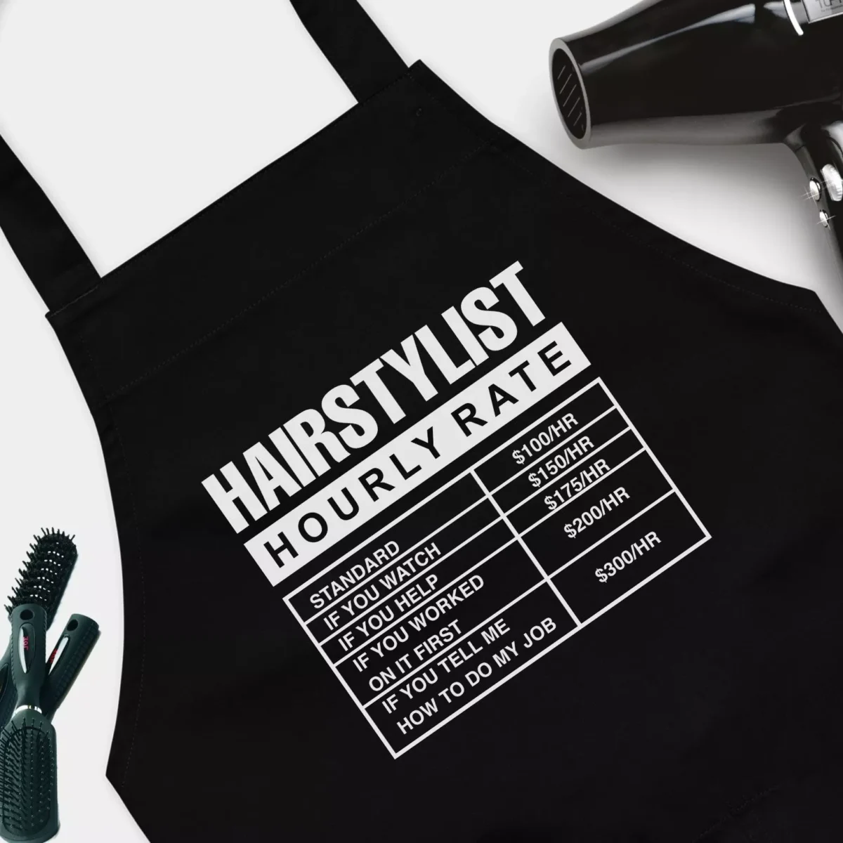 Hairstylist Hourly Rate Funny Apron for Women - Hair Cutting Apron for Hairstylist Hairdresser