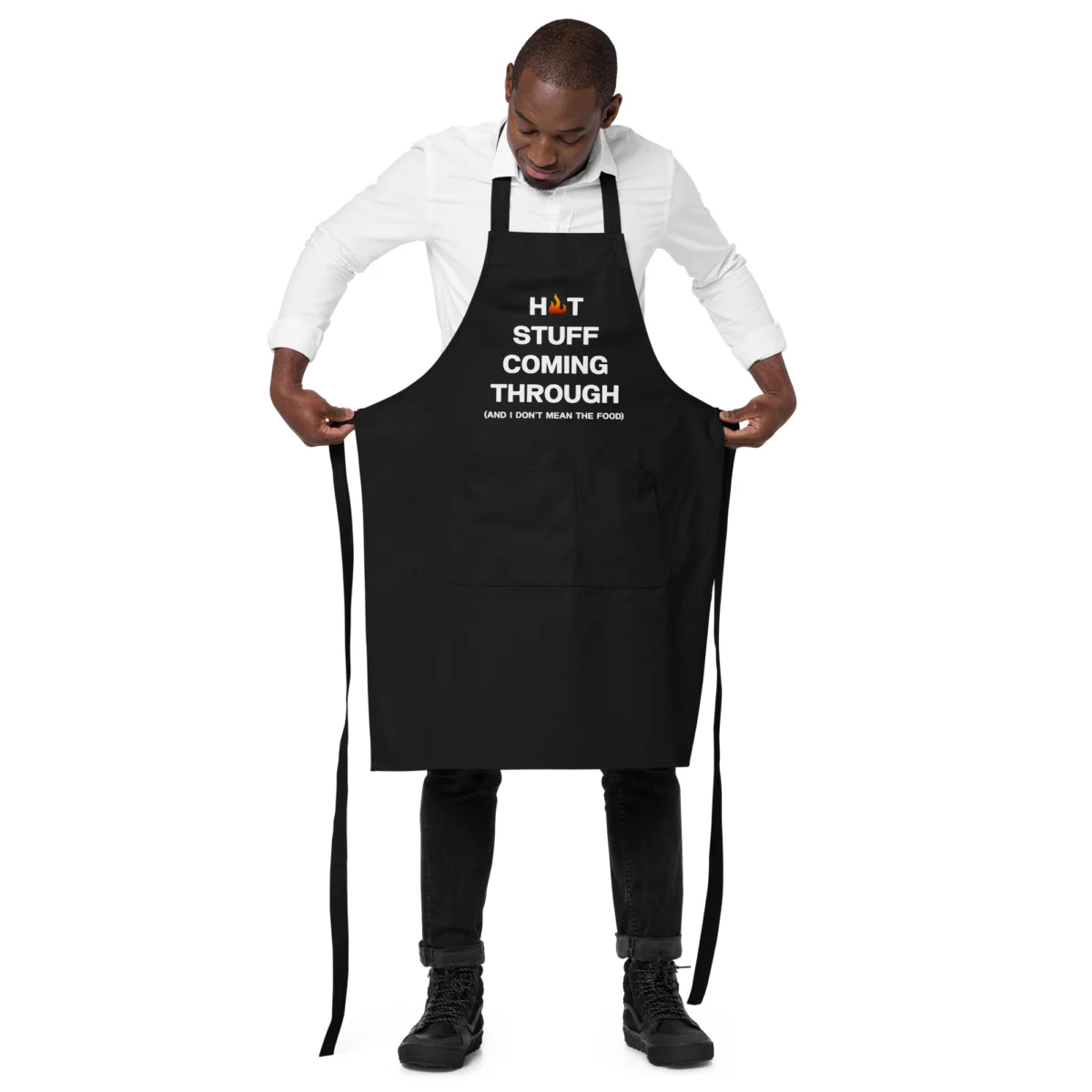 Hot Stuff Coming Through And I Don't Mean The Food Funny Chef Apron - Men's and Women's