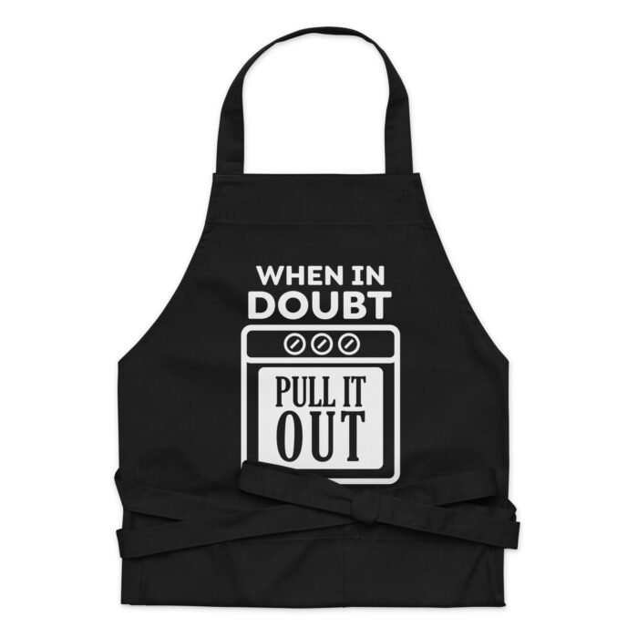When In Doubt Pull It Out Funny Oven Baking Cooking Kitchen Apron - For Men And Women