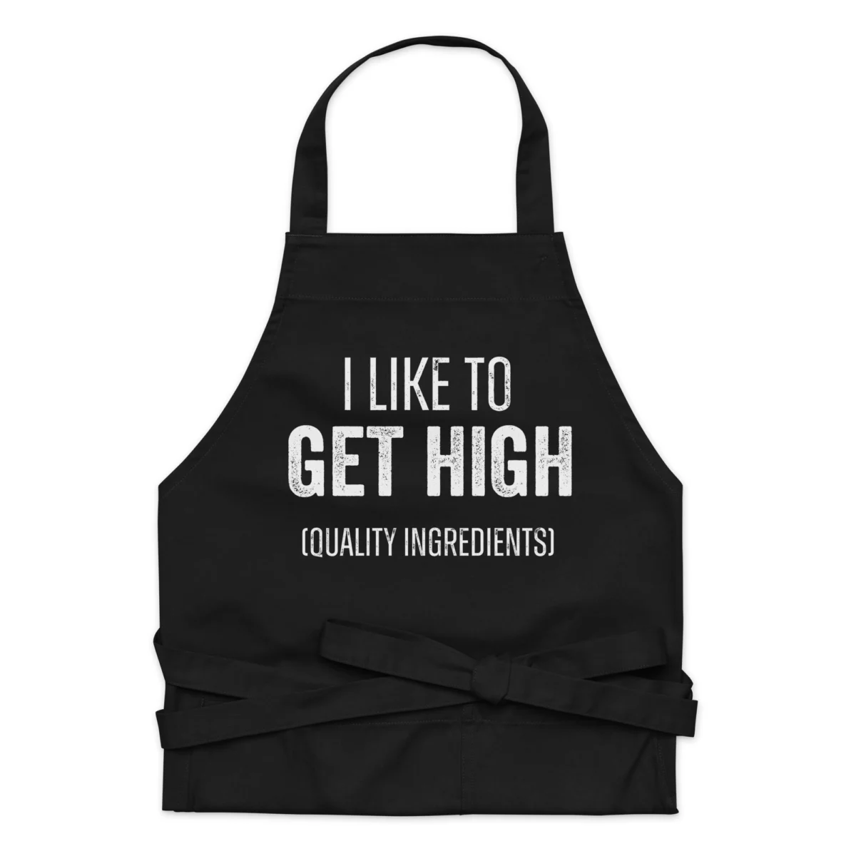 I Like To Get High Quality Ingredients Funny Chef Apron - For Husband, Father, Wife, Mother - Funny Mens Apron For Father's Day Dad Gift Idea - Dad Birthday Gift - Husband Gift
