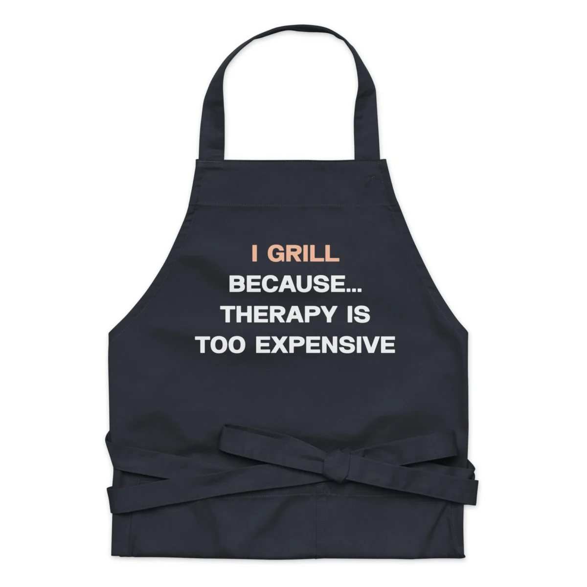 I Grill Because Therapy Is Too Expensive Funny BBQ Grilling Apron