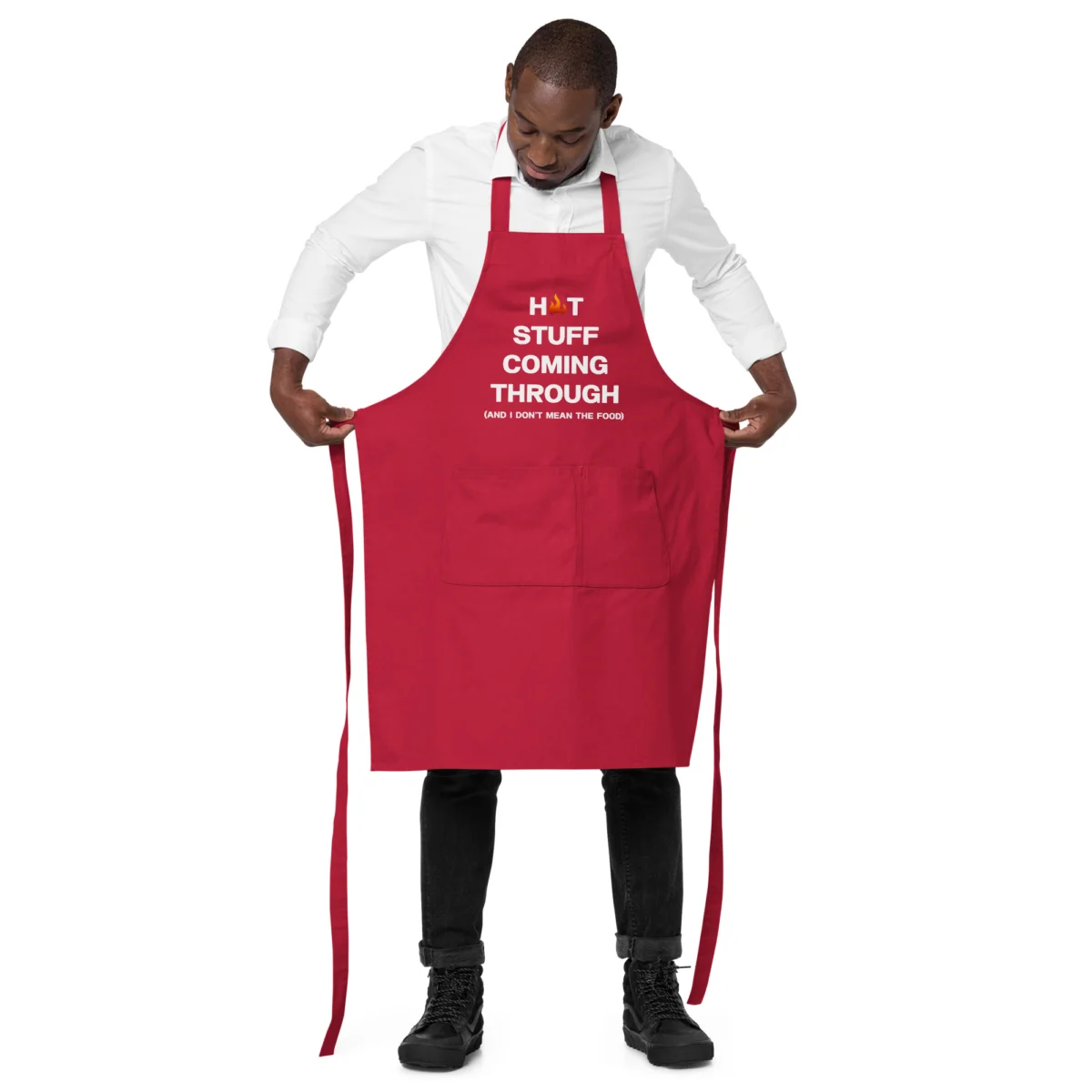 Hot Stuff Coming Through And I Don't Mean The Food Funny Chef Apron - Men's and Women's