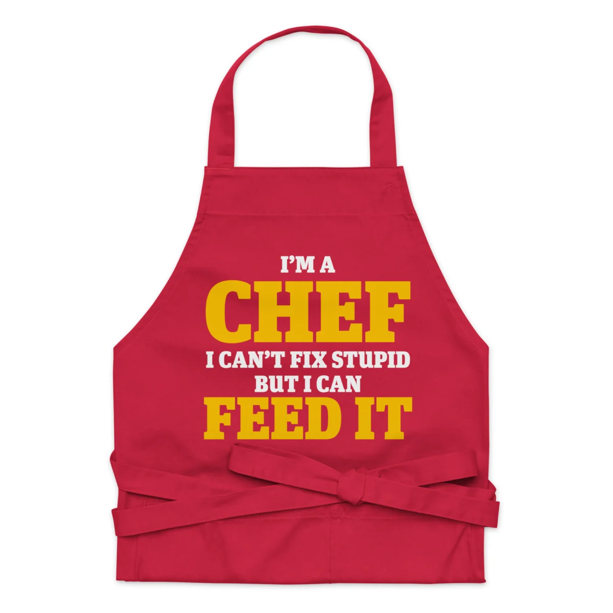 I'm A Chef I Can't Fix Stupid But I Can Feed It Funny Chef Apron - For Men And Women Chefs