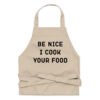 Be Nice I Cook Your Food Funny Chef Apron - Perfect Gift For Cooks