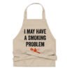 I May Have A Smoking Problem Funny Grilling Apron - For Men, For Dad, For Meat Smokers