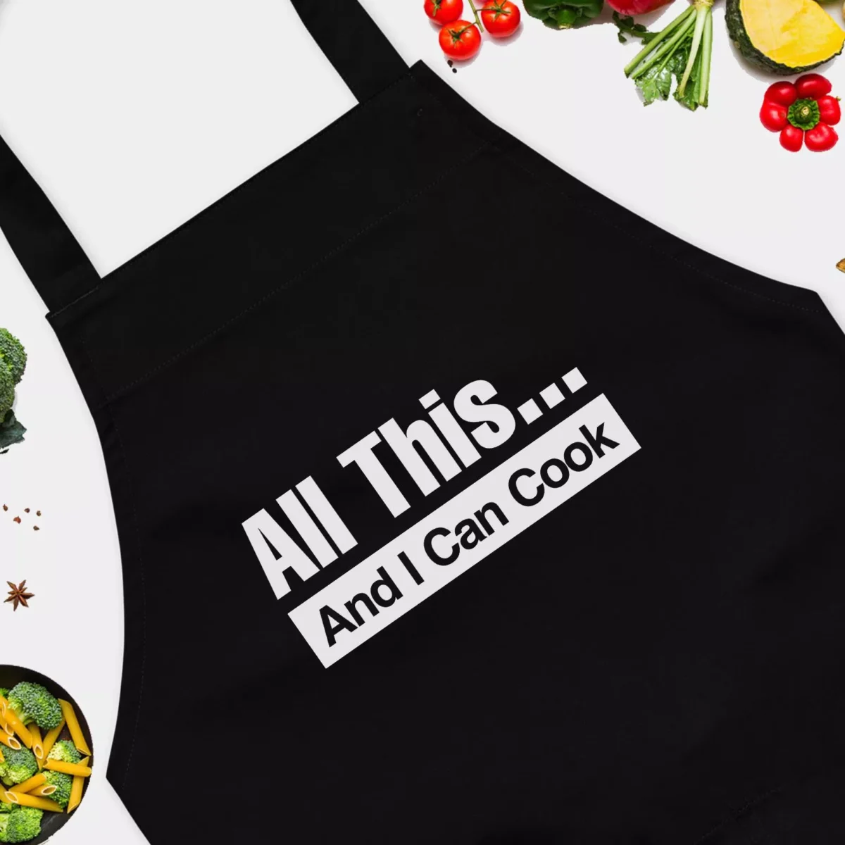 All This... And I Can Cook Funny Chef Apron - For Men And Women - Funny Apron For Dad