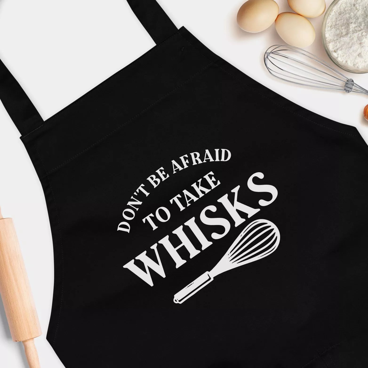 Don't Be Afraid To Take Whisks Apron - Funny Baking Apron for Men and Women - For Bakers
