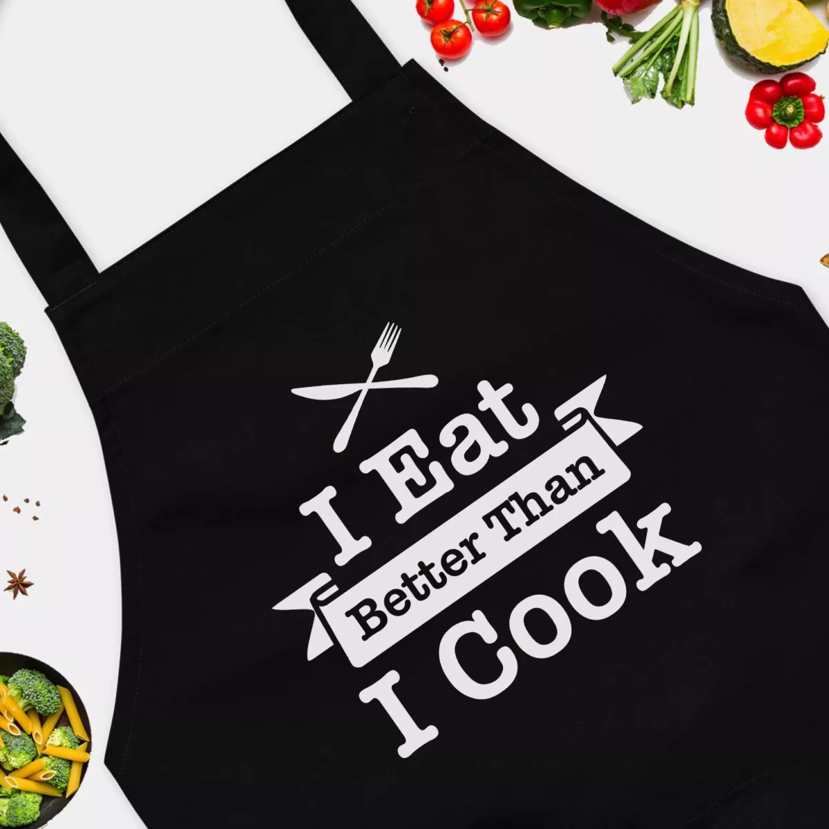 I Eat Better Than I Cook Funny Apron - Humorous Cooking Apron for Men and Women - Funny Cooking Apron Gift for Her