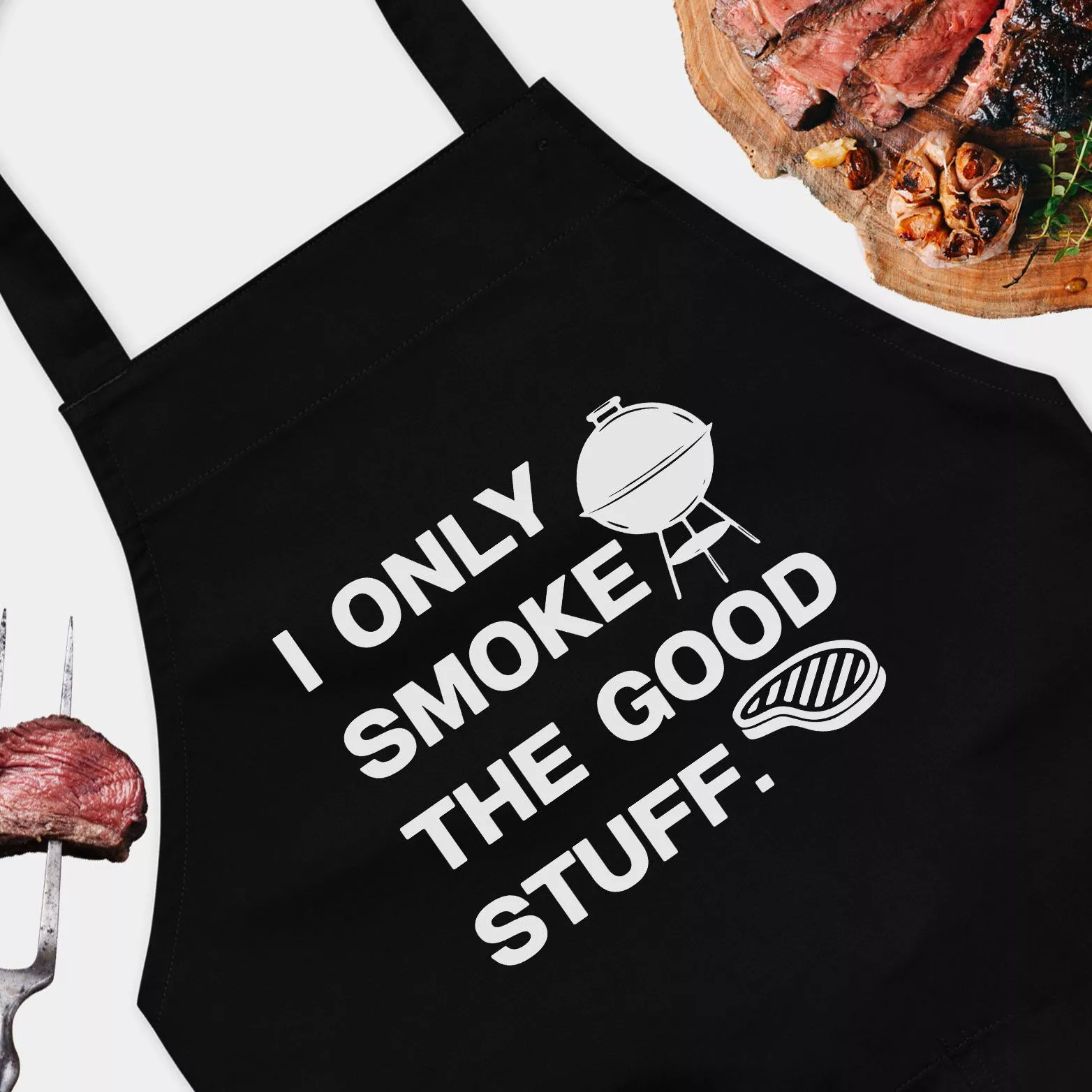 I Only Smoke The Good Stuff BBQ Apron