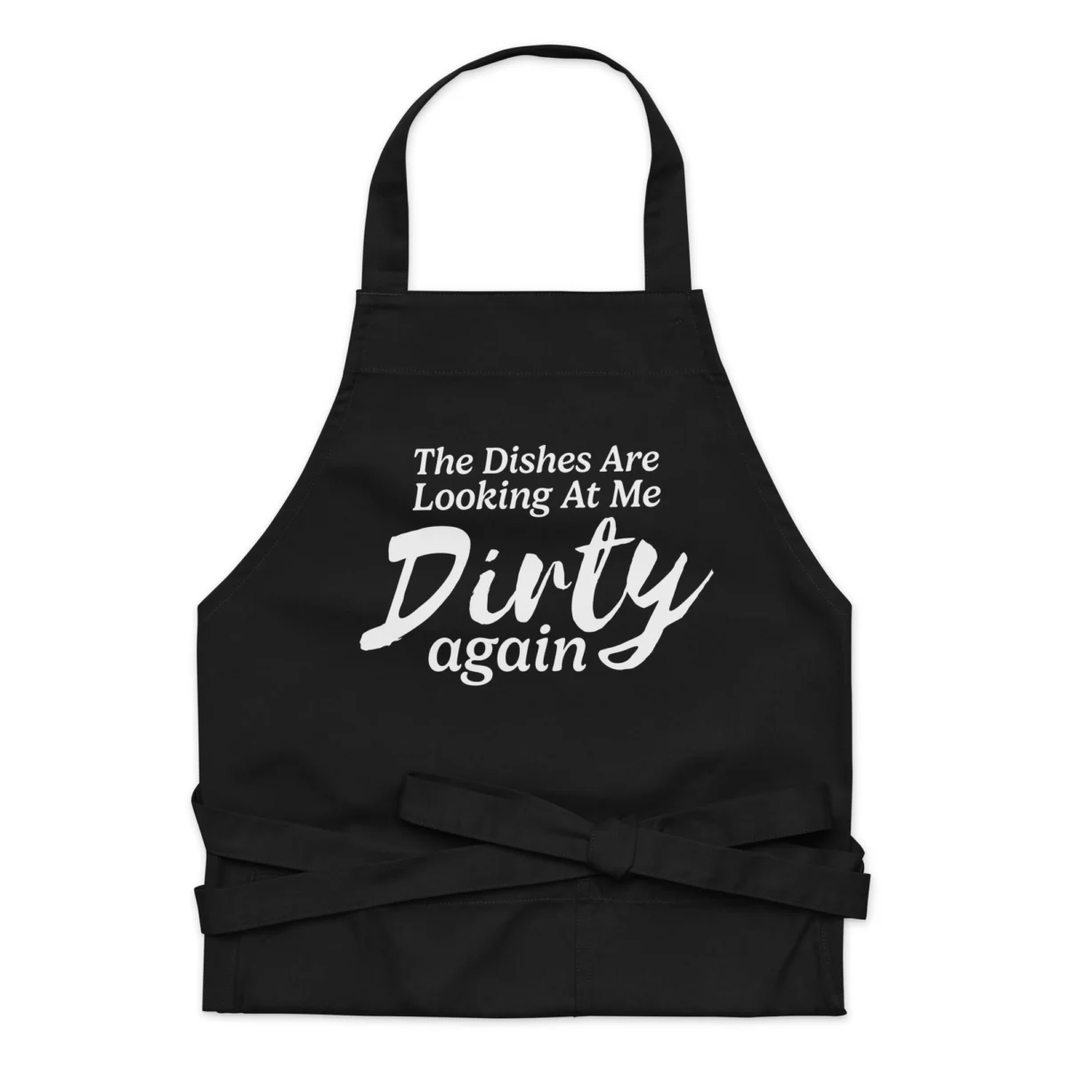 The Dishes are looking at me dirty again Kitchen Apron - Funny Chef Kitchen Gift For Wife - For BBQing, Grilling, Cooking