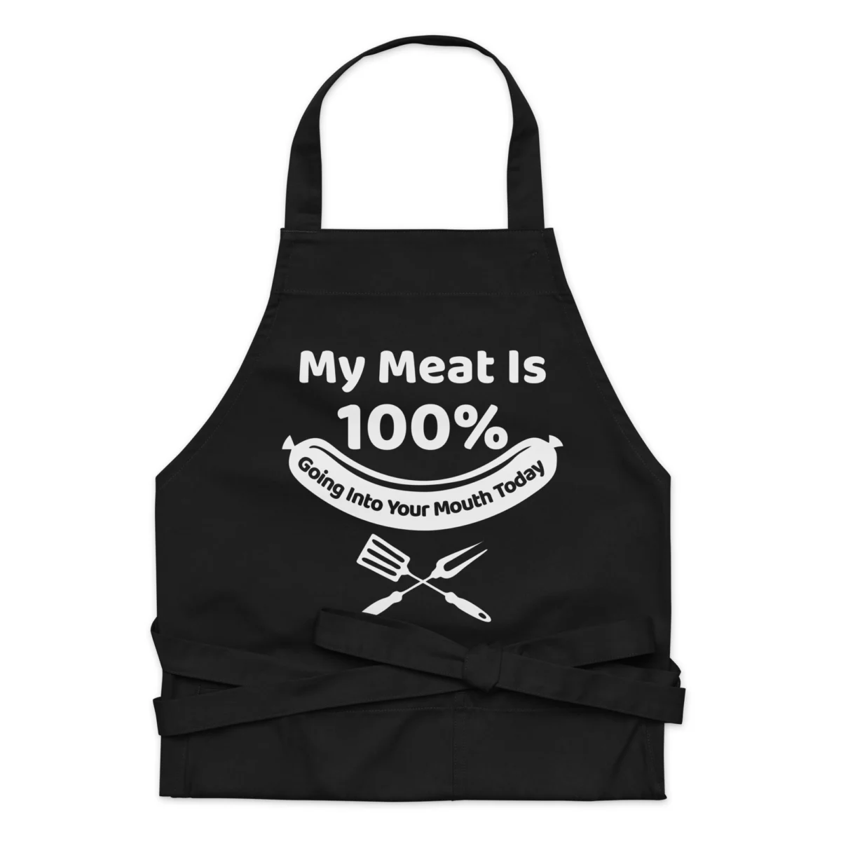 My Meat is 100% Going in Your Mouth Today Funny Grilling Apron - BBQ Grill Apron Gift For Men