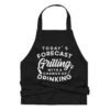 Today's Forecast Grilling With A Chance Of Drinking Funny Apron - Dad Saying