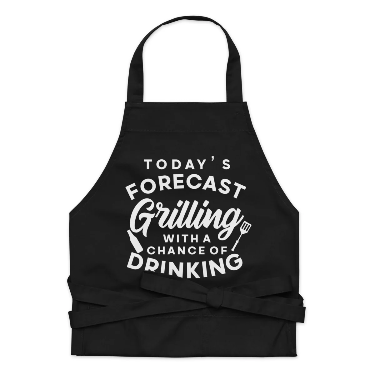 Today's Forecast Grilling With A Chance Of Drinking Funny Apron - Dad Saying