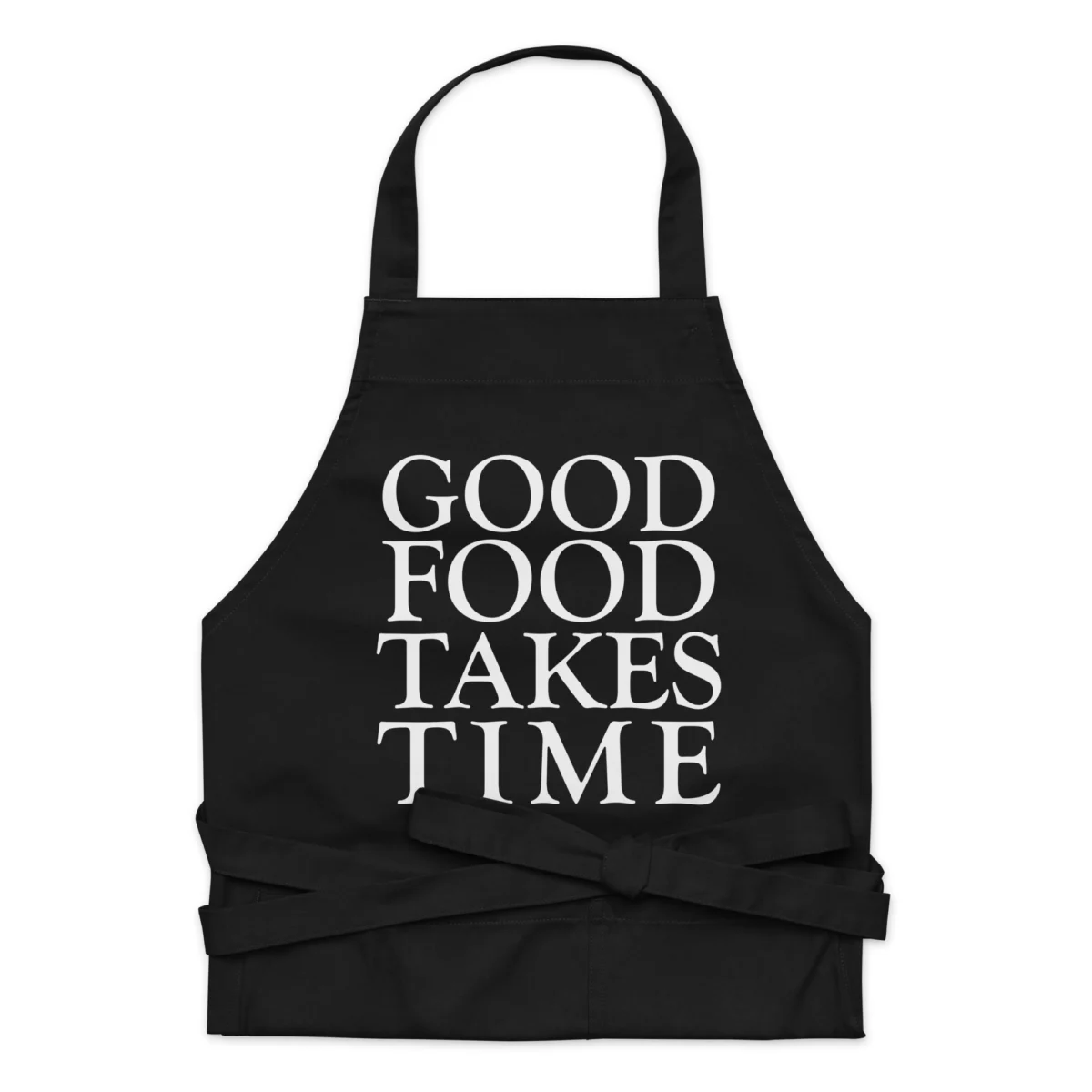 organic-cotton-apron-black-front-661149d122c37.jpg Good Food Takes Time Apron - Funny Master Chef Apron for Food Lover
