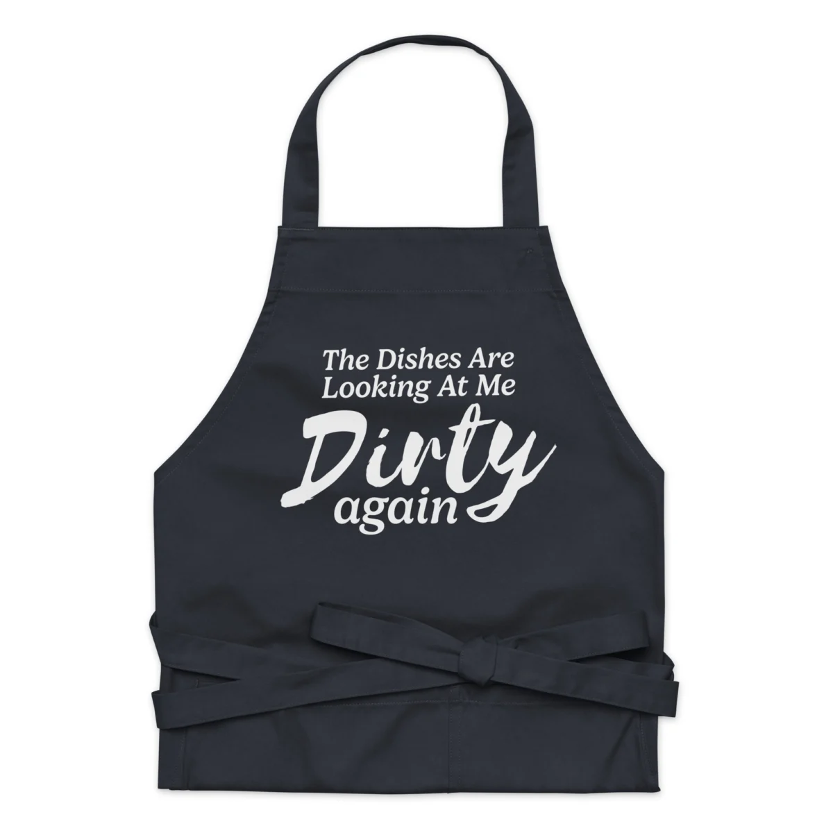 The Dishes are looking at me dirty again Kitchen Apron - Funny Chef Kitchen Gift For Wife - For BBQing, Grilling, Cooking