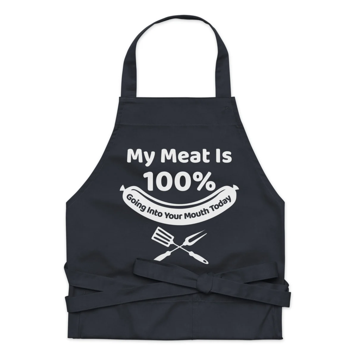 My Meat is 100% Going in Your Mouth Today Funny Grilling Apron - BBQ Grill Apron Gift For Men