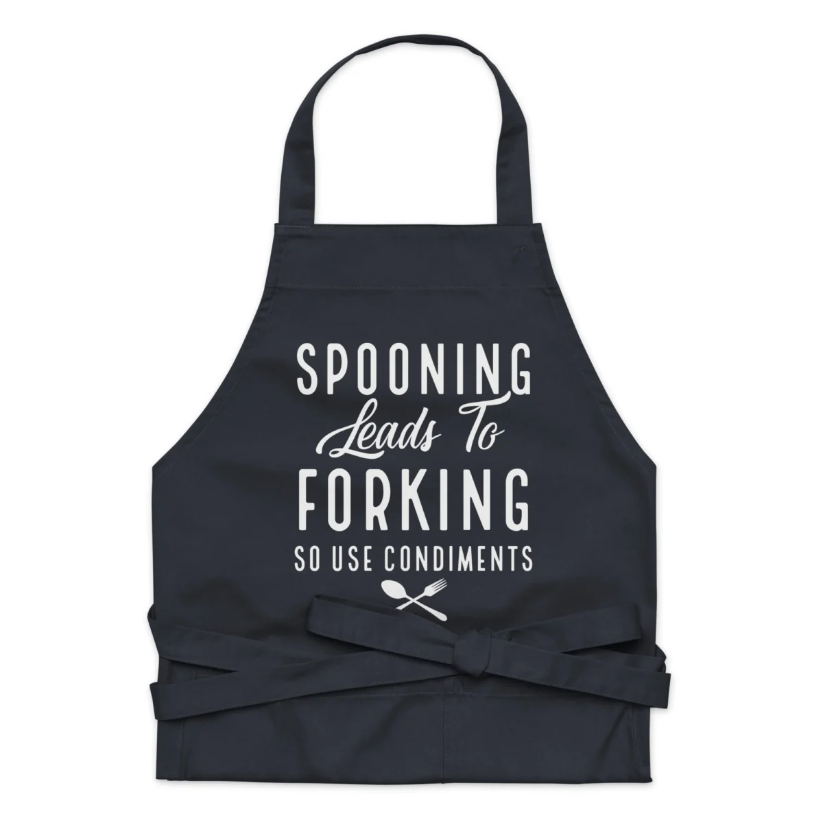 Spooning Leads To Forking So Use Condiments - Funny Chef Aprons - Sexy Chef Aprons - Adult Aprons