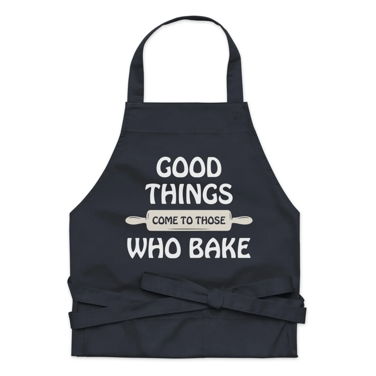 Good Things Come to Those Who Bake Kitchen Apron - Gift for Baker - Housewarming gift - Baking Mom gift - Wife gift - Bakery Bakers Chef Apron