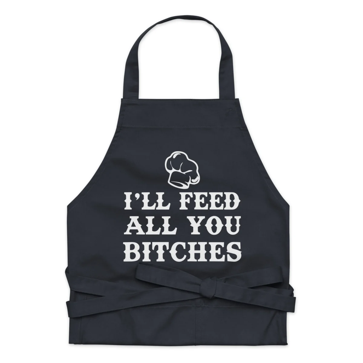 I'll Feed All You Bitches Funny Kitchen Apron - BBQ Joke Apron Gift For Men and Women -  Fun Aprons for Cooking, Baking, Grilling