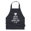 Never Trust A Skinny Chef Funny Apron - Ideal Gift for Dad Father's Day or Mom Mother's Day Present - For Sous Chef - For Head Chef