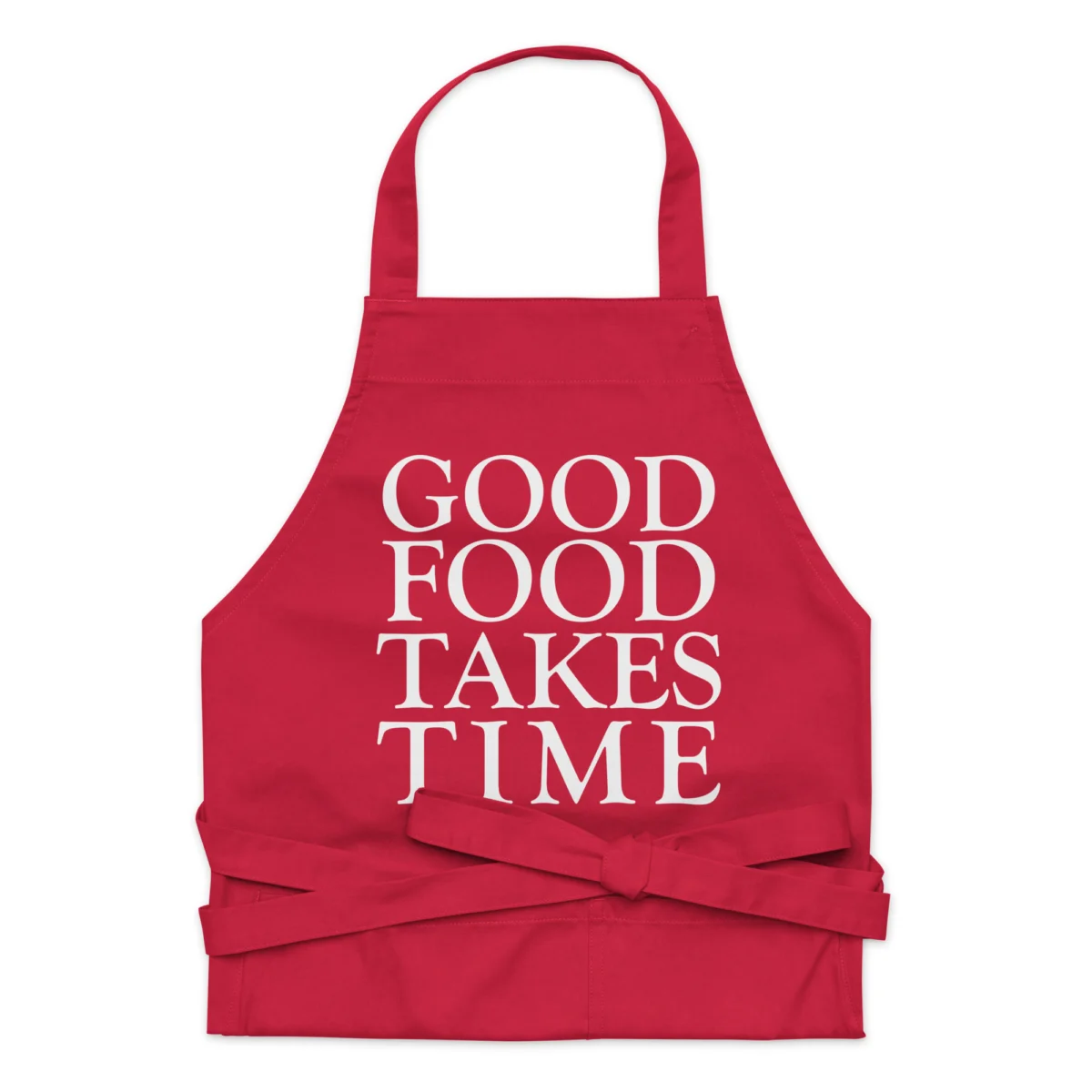 organic-cotton-apron-red-front-661149d124adc.jpg Good Food Takes Time Apron - Funny Master Chef Apron for Food Lover