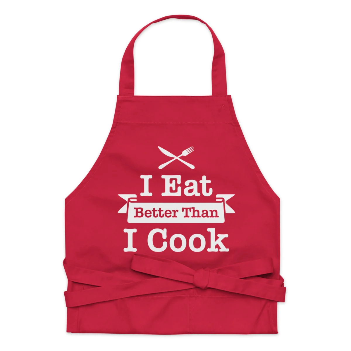 I Eat Better Than I Cook Funny Apron - Humorous Cooking Apron for Men and Women - Funny Cooking Apron Gift for Her