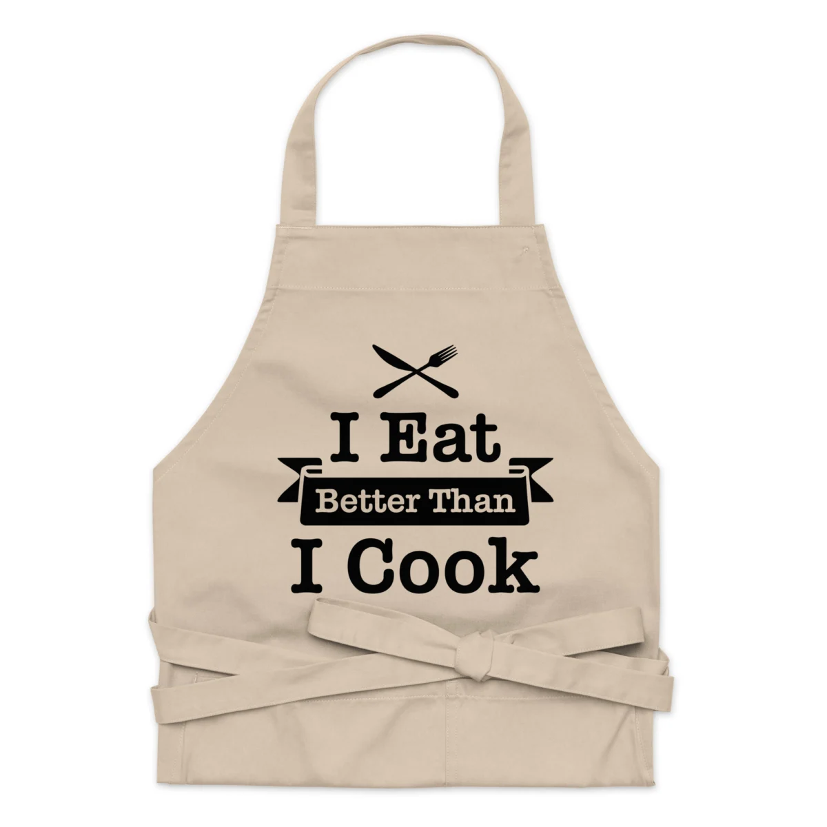 I Eat Better Than I Cook Funny Apron - Humorous Cooking Apron for Men and Women - Funny Cooking Apron Gift for Her