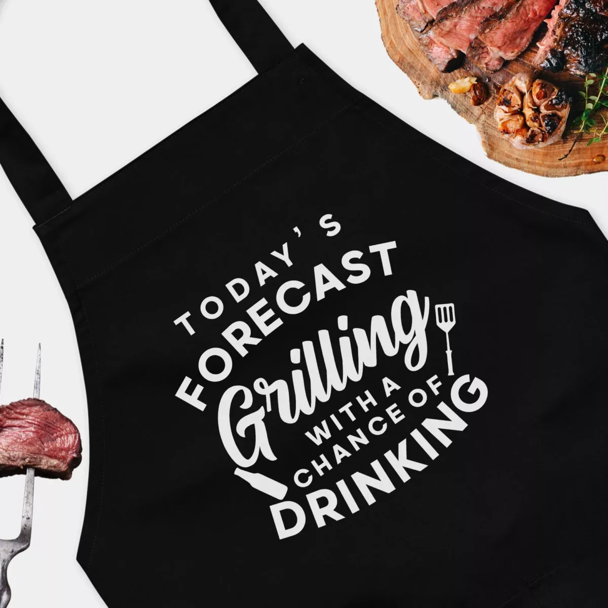 Today's Forecast Grilling With A Chance Of Drinking Funny Apron - Dad Saying