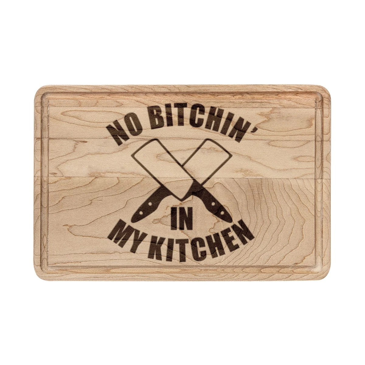 Engraved Cutting Board — “No Bitchin' in My Kitchen” Wooden Chopping Board