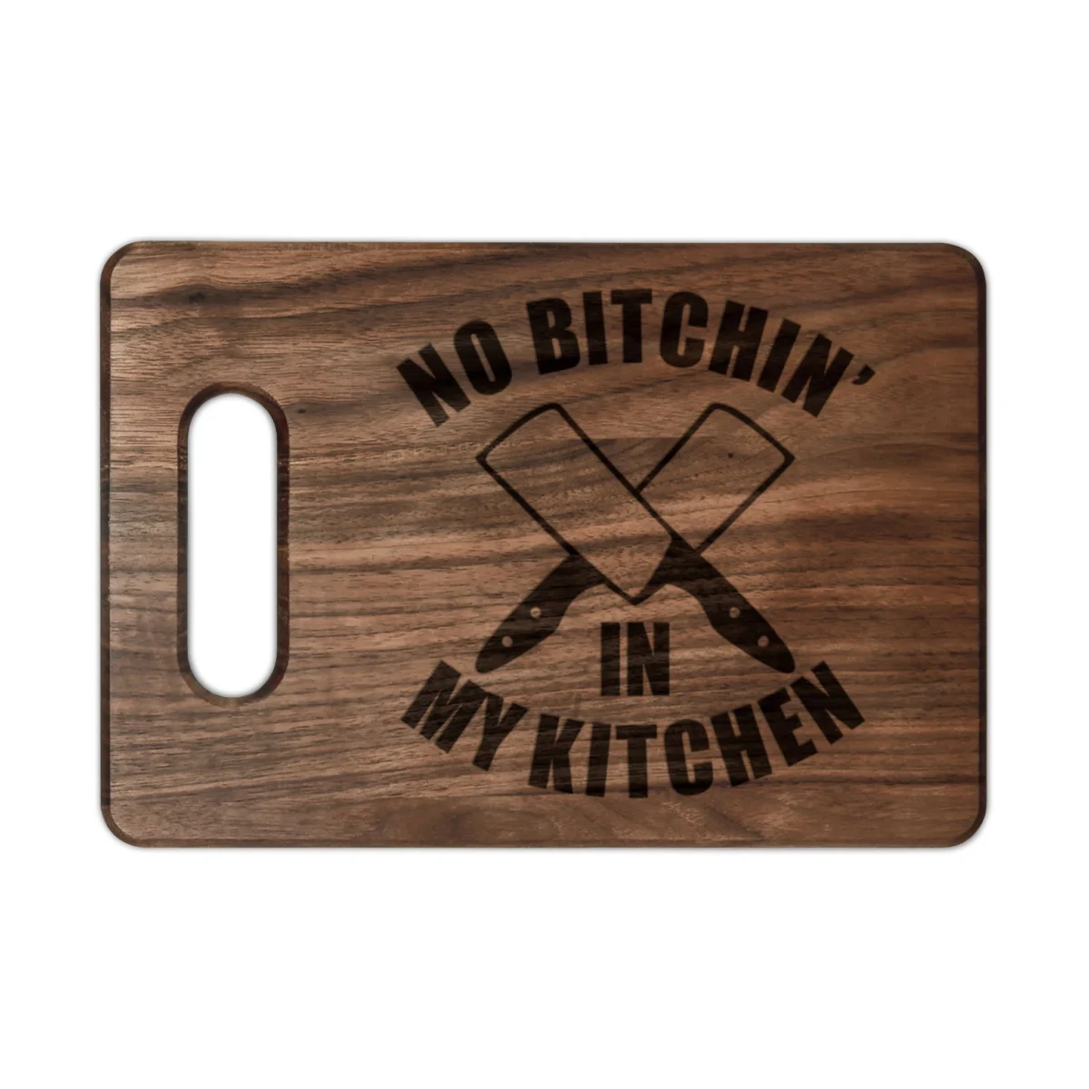 Engraved Cutting Board — “No Bitchin' in My Kitchen” Wooden Chopping Board